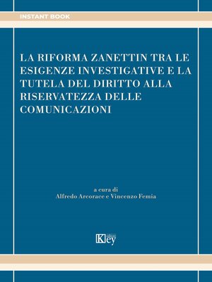 cover image of La riforma zanettin tra le esigenze investigative e la tutela del diritto alla riservatezza delle comunicazioni